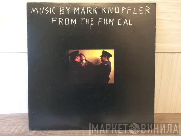  Mark Knopfler  - Music By Mark Knopfler From The Film Cal