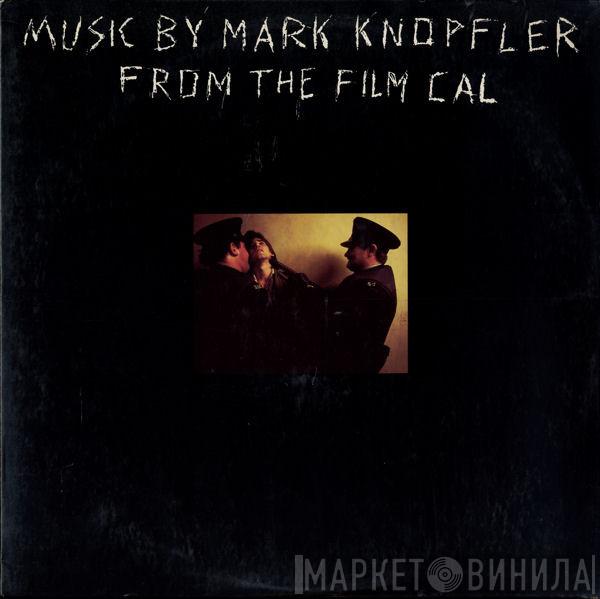  Mark Knopfler  - Music By Mark Knopfler From The Film Cal
