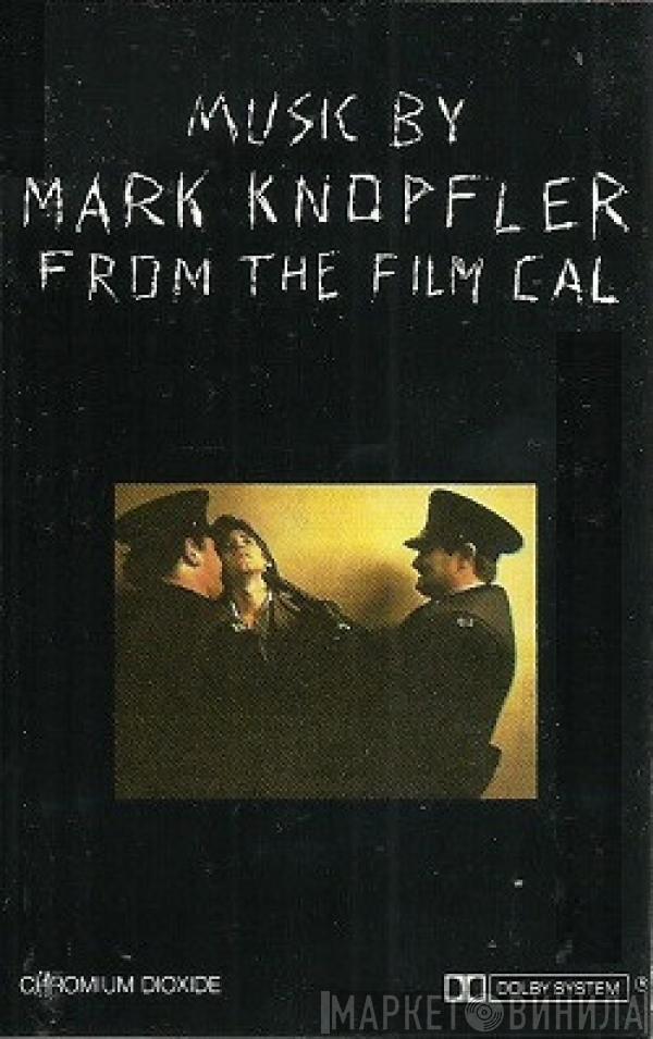  Mark Knopfler  - Music By Mark Knopfler From The Film Cal
