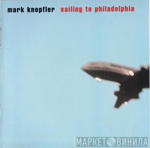  Mark Knopfler  - Sailing To Philadelphia