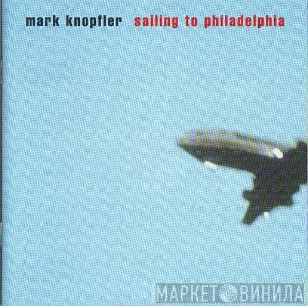  Mark Knopfler  - Sailing To Philadelphia