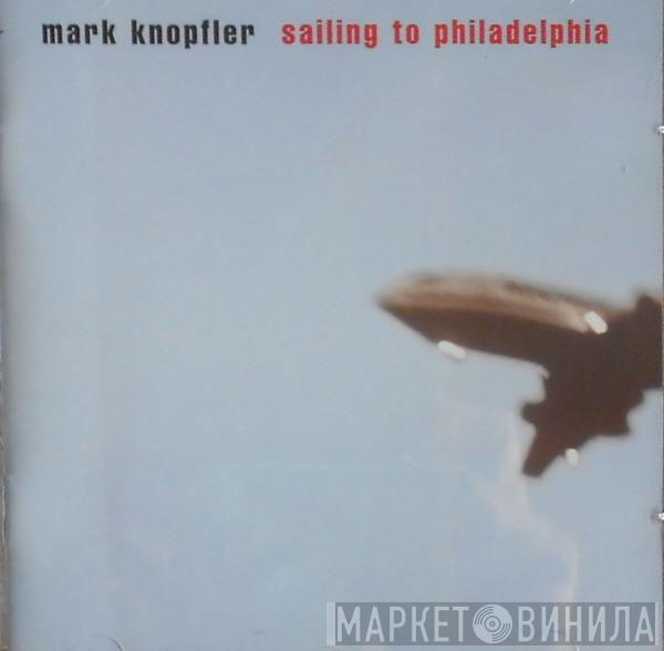  Mark Knopfler  - Sailing To Philadelphia