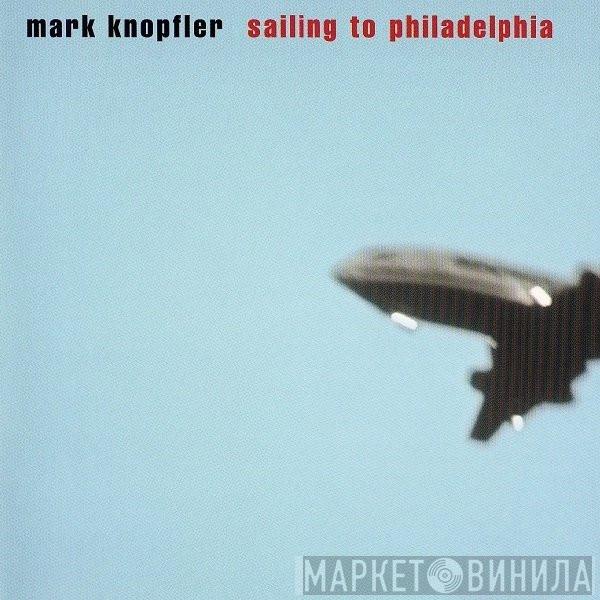  Mark Knopfler  - Sailing To Philadelphia