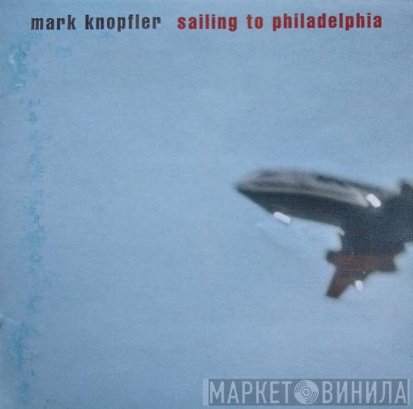  Mark Knopfler  - Sailing To Philadelphia