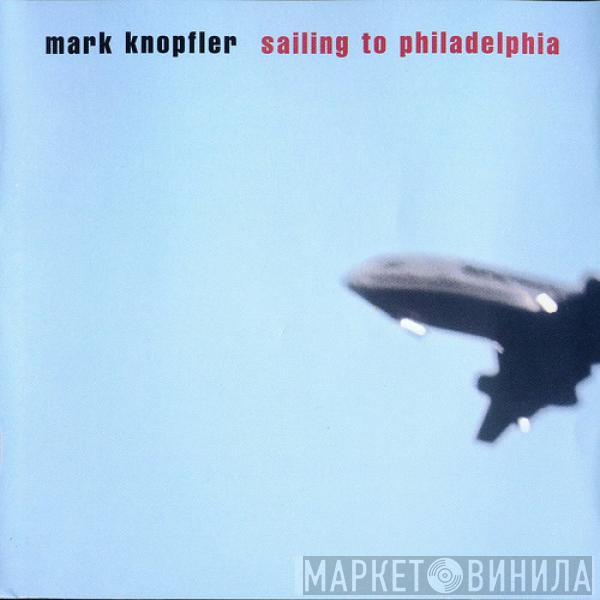  Mark Knopfler  - Sailing To Philadelphia