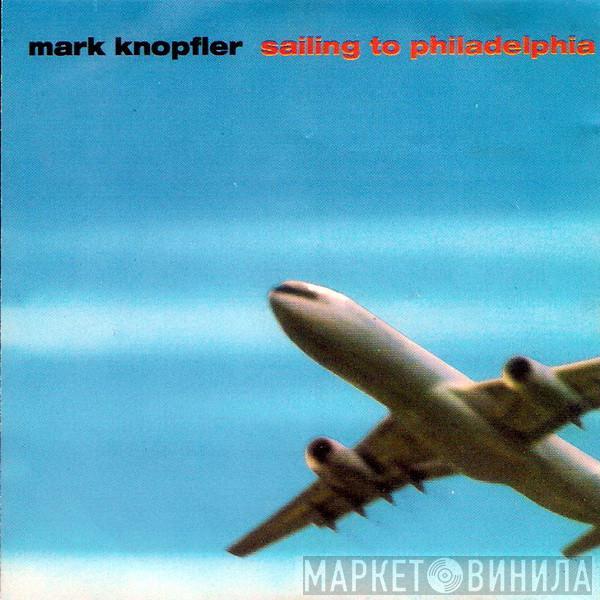 Mark Knopfler  - Sailing To Philadelphia