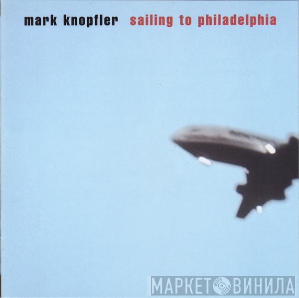  Mark Knopfler  - Sailing To Philadelphia