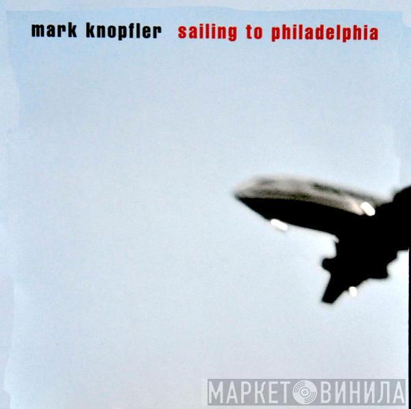  Mark Knopfler  - Sailing To Philadelphia