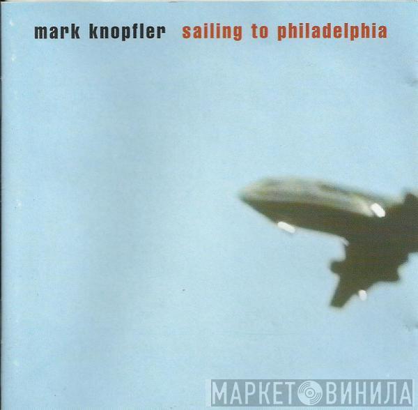  Mark Knopfler  - Sailing To Philadelphia