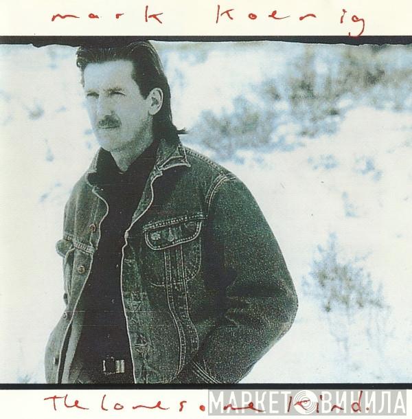 Mark Koenig - The Lonesome Kind
