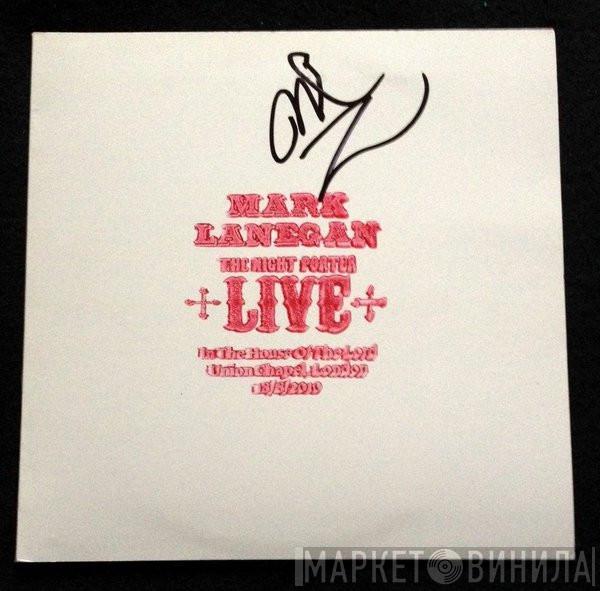  Mark Lanegan  - The Night Porter, Live In The House Of The Lord, Union Chapel, London, 18/8/2010