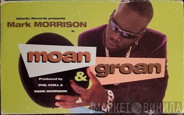  Mark Morrison  - Moan & Groan