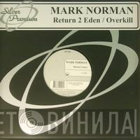 Mark Norman - Return 2 Eden / Overkill