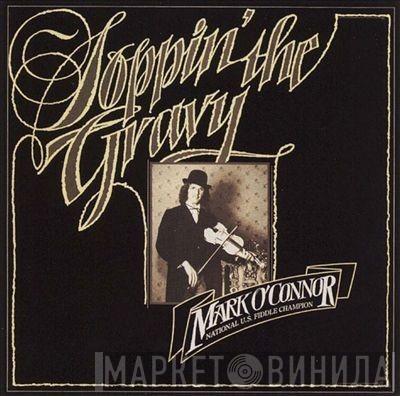 Mark O'Connor - Soppin' The Gravy