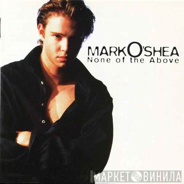Mark O'Shea  - None Of The Above