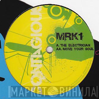  Mark One  - The Electrician / Move Your Soul