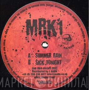Mark One - Summer Rain / Sick Tonight