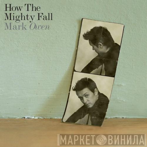 Mark Owen  - How The Mighty Fall