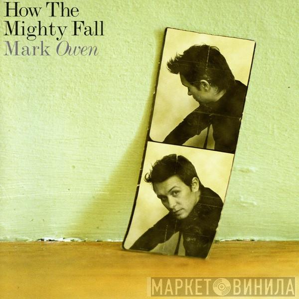  Mark Owen  - How The Mighty Fall