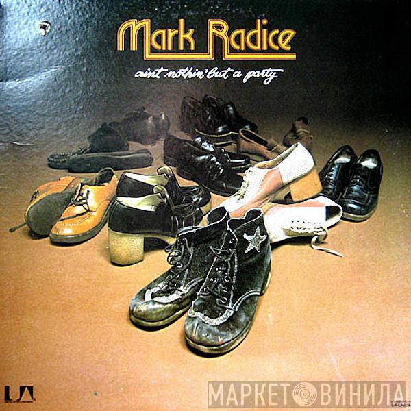 Mark Radice - Ain't Nothin' But A Party