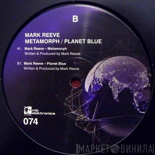Mark Reeve - Metamorph / Planet Blue