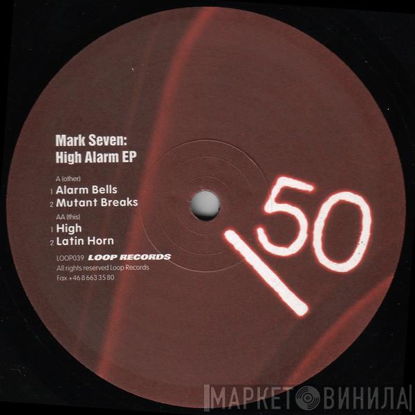 Mark Seven - High Alarm EP