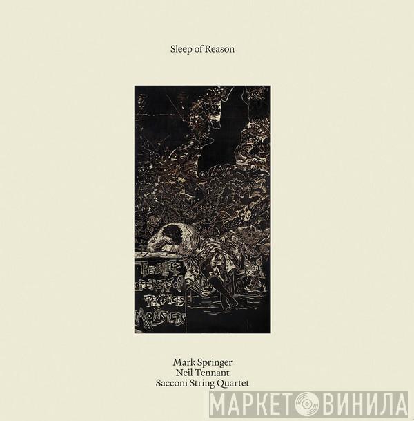 Mark Springer , Neil Tennant, The Sacconi Quartet - Sleep of Reason