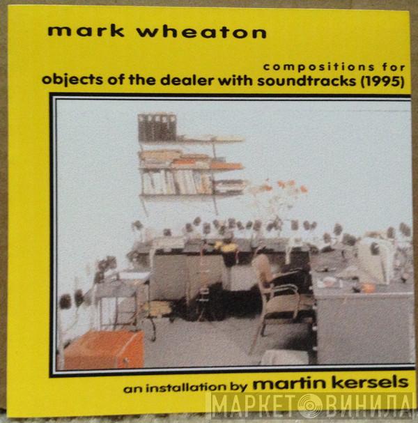  Mark Wheaton  - Compositions For Objects Of The Dealer With Soundtracks (1995)