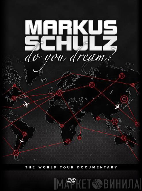  Markus Schulz  - Do You Dream? The World Tour Documentary