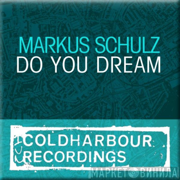  Markus Schulz  - Do You Dream