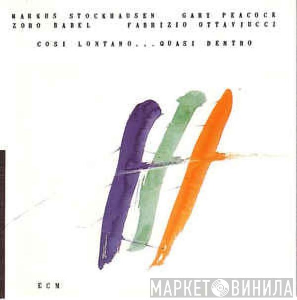 Markus Stockhausen, Gary Peacock - Cosi Lontano...Quasi Dentro