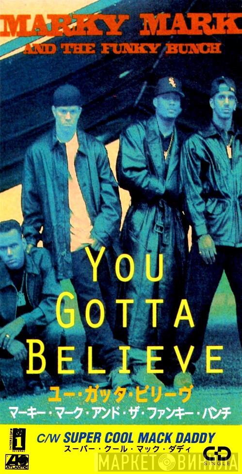  Marky Mark & The Funky Bunch  - You Gotta Believe