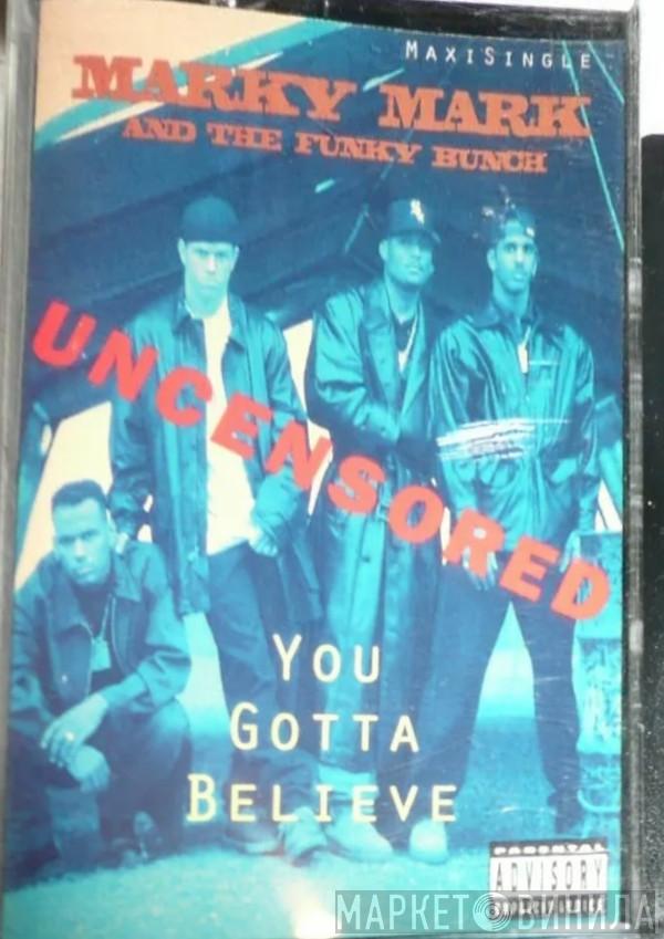  Marky Mark & The Funky Bunch  - You Gotta Believe