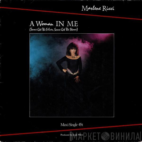 Marlene Ricci - A Woman In Me (Some Get The Silver, Some Get The Stone)