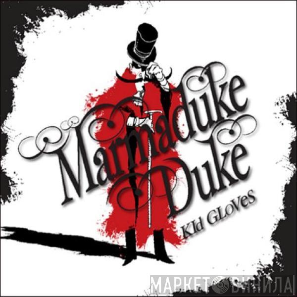 Marmaduke Duke - Kid Gloves