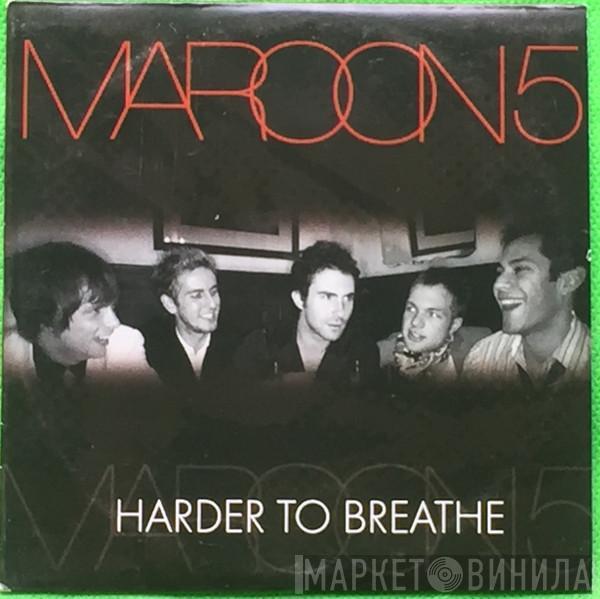  Maroon 5  - Harder To Breathe