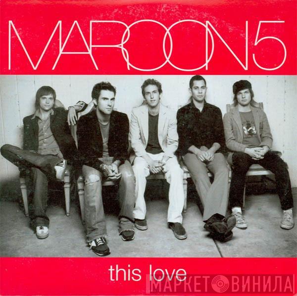  Maroon 5  - This Love