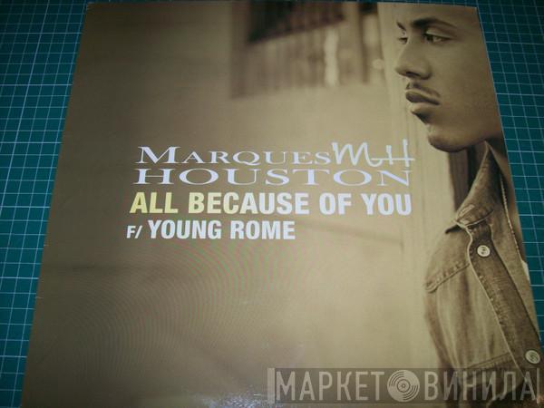 Marques Houston, Young Rome - All Because Of You