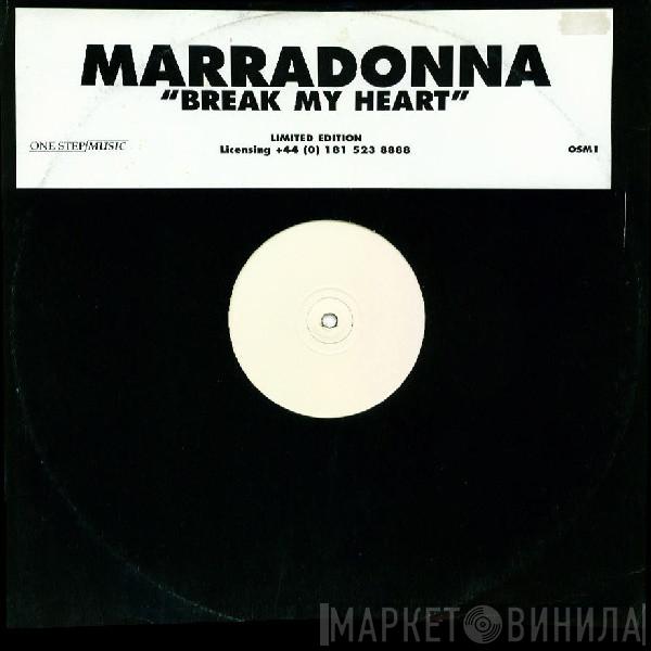Marradonna - Break My Heart
