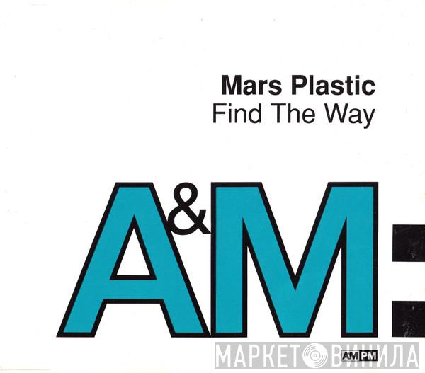 Mars Plastic - Find The Way