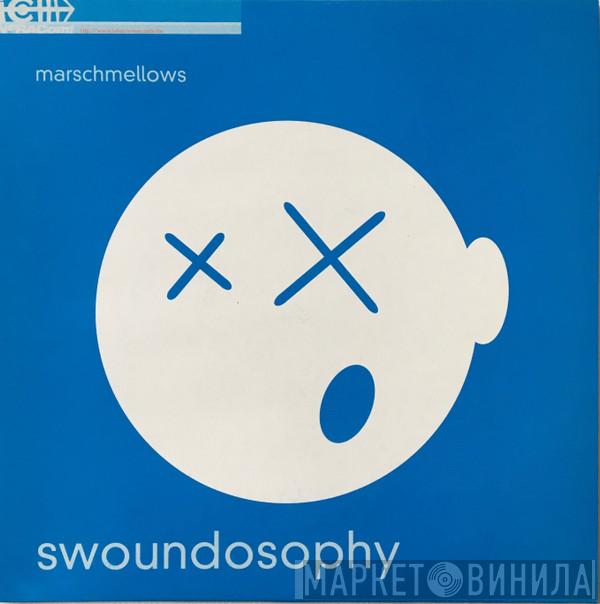  Marschmellows  - Swoundosophy