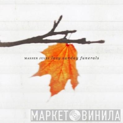  Marsen Jules  - Lazy Sunday Funerals