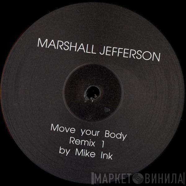  Marshall Jefferson  - Move Your Body (Mike Ink Remixes)
