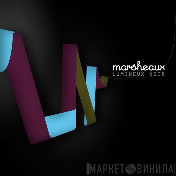  Marsheaux  - Lumineux Noir