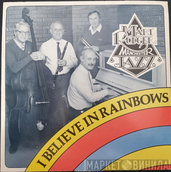 Mart Rodger Manchester Jazz - I Believe In Rainbows