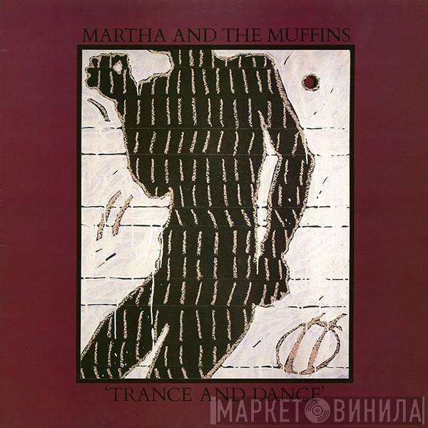 Martha And The Muffins - Trance And Dance