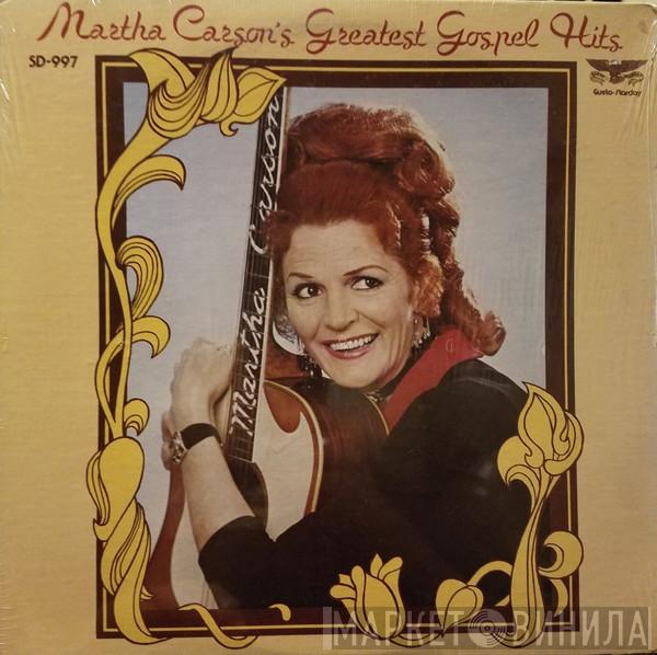 Martha Carson - Martha Carson's Greatest Gospel Hits