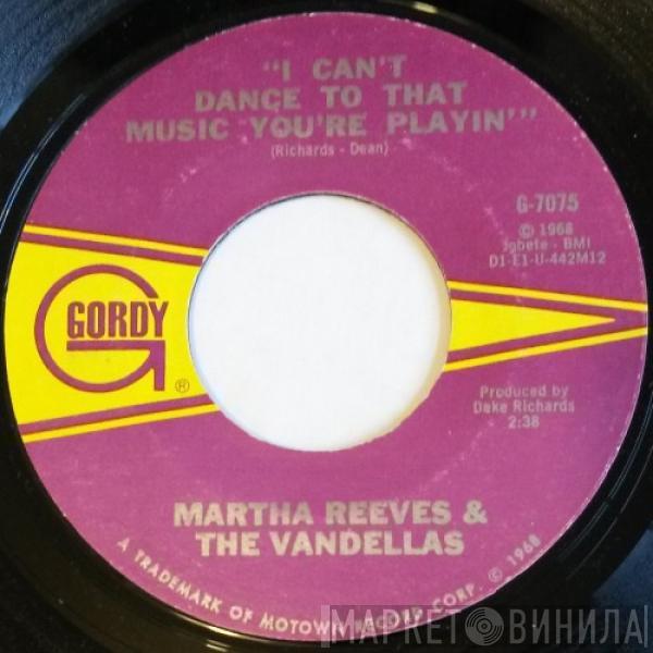  Martha Reeves & The Vandellas  - I Can't Dance To That Music You're Playin' / I Tried