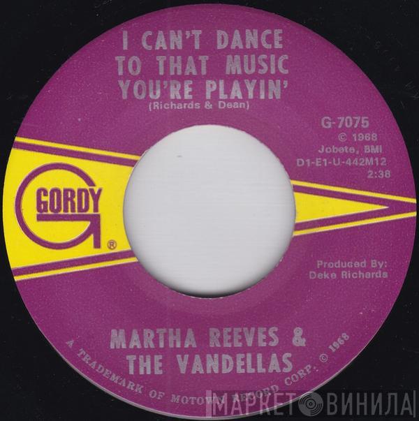  Martha Reeves & The Vandellas  - I Can't Dance To That Music You're Playin' / I Tried