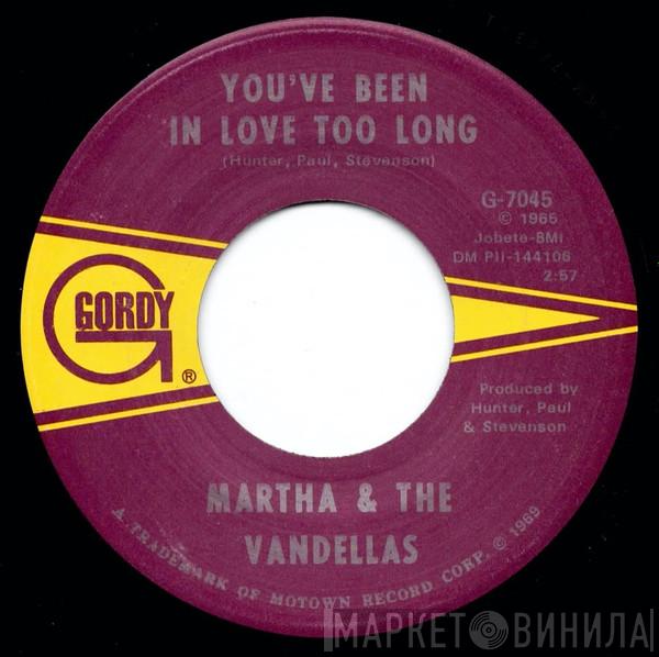  Martha Reeves & The Vandellas  - You've Been In Love Too Long / Love (Makes Me Do Foolish Things)